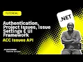 Autodesk ACC Issues API for NET Developers Complete Project Setup OAuth Integration