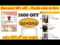 Savana 50 off flash sale is live savana coupon code today