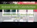Starting with Calendar View Part-2 ANDROID STUDIO