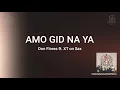 Don Flores - Amo Gid Na Ya ft. XT on Sax (Lyric Video)