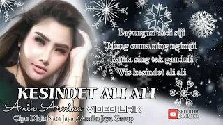 Download KESINDET ALI ALI lirik ,Anik Arnika Cipt: Didit Nata Jaya MP3