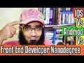 IOS Nanodegree vs Android Nanodegree vs Front End Developer Nanodegree 4K