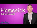 Kane Brown - Homesick 🎵(Lyrics) ▶️