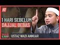 Download Lagu Ustaz Wadi Annuar - 1 Hari Sebelum Dajjal Bebas