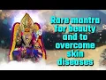 Lagu Rare mantra for beauty and to overcome skin diseases
