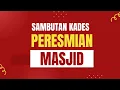 SAMBUTAN KEPALA DESA ACARA PERESMIAN MASJID