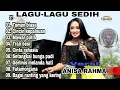 Download Lagu LAGU LAGU SEDIH  VERSI ANISA RAHMA 2022 |temanbiasa|mawarputiih|Fatamorgana