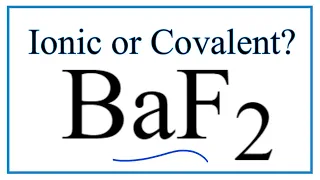 Is BaF2 Barium fluoride Ionic or