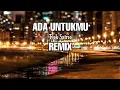 Download Lagu DJ Ada Untukmu || Tyok Satrio || REMIX - ( Aipal project )