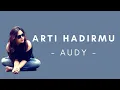 Audy Item - Arti Hadirmu | Lirik Lagu Indonesia (Vidio Lirik)