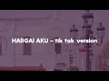Hargai aku - tiktok version