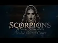 Lagu Always SomeWhere - Scorpions | Arabic Gothic Metal Version