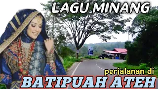 Download LAGU MINANG POPULER SERING DI CARI 2024 ‼️PERJALANAN DI BATIPUAH ATEH KABUPATEN TANAH DATAR MP3