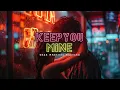 Download Lagu KEEP YOU MINE ( Enox Mantano Bootleg )