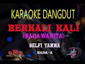 Download Lagu Karaoke Berkali Kali Nada Wanita - Selfi Yamma (Karaoke Dangdut Tanpa Vocal)