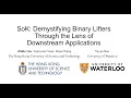SoK Demystifying Binary Lifters Through the Lens of Downstream Applications