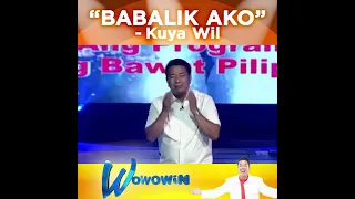 🎶🎵BABALIK AKO🎵🎶 Ito ang pangakong patuloy na tinutupad ni Kuya Wil. Abangan! ❤️ #Wowowin