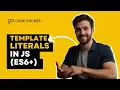 Template Literals in JavaScript ES6 Features Template Literals Explained