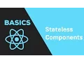 ReactJS Basics - Stateless Components