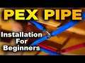 PEX Pipe Installation - ALL Connections To Fittings In A WHOLE HOUSE