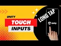 Unity Touch Input - Long Tap how to implement Long tap in unity