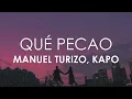 Manuel Turizo, Kapo - Qué Pecao (Letra)