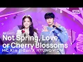 Lagu MC Kim Ji-Eun X HYUNGWON(MC 김지은X형원) - Not Spring, Love, or Cherry Blossoms @인기가요 inkigayo 20230409