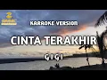 Download Lagu Gigi - Cinta Terakhir (Karaoke)