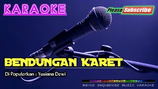 Download BENDUNGAN KARET -Yusiana Dewi- KARAOKE MP3