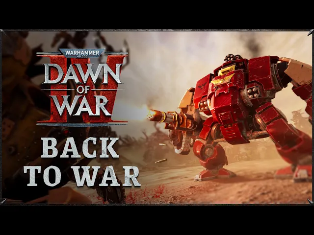 Warhammer 40,000: Dawn of War IV – "Back to War" In-Engine Trailer | PC Gaming Show Tokyo Direct