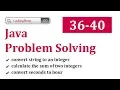 Java problem solving 36-40 sum of two integers converts string to an integer second to hour