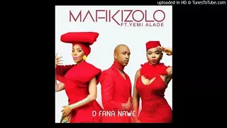 mafikizolo ft yemi alade ofana nawe official music mp4 audio