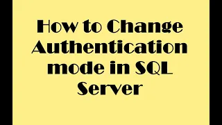How to change authentication mode in SQL Server