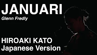 Download JANUARI - Glenn Fredly Japanese Version by HIROAKI KATO [VersiHiro] MP3