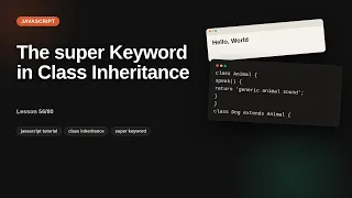 The super Keyword in Class Inheritance JavaScript OOP Tutorial
