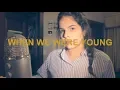 Lagu WHEN WE WERE YOUNG - Cover by Bianca