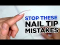 Stop Making THESE MISTAKES with Nail Tips