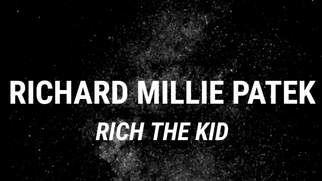 Rich The Kid - Richard Millie Patek (Lyrics) New Song