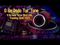 Download Lagu O Re Dada Tur Tone ||O Re Dada Tarpa Timli Mix || PRATIK H24 || Trending Timli 2025