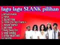 Download Lagu SLANK lagu lagu pilihan terbaik