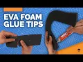 How to glue EVA Foam with Contact Cement - tips and tricks