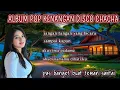 Download Lagu ALBUM POP KENANGAN//DISCO CHACHA//PALING DICARI