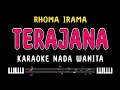 Download Lagu TERAJANA - Karaoke Nada Wanita [ RHOMA IRAMA ]