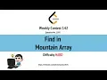 1095 Find in Mountain Array LeetCode Weekly Contest 142