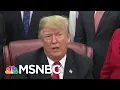President Trump Pushes Federal Government To Third Shut Down In One Year The Last Word MSNBC