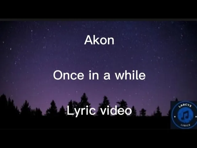 Download MP3 Akon - Once in a while lyric video