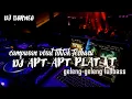 Download Lagu DJ APT PLAT KT X CAMPURAN VIRAL TIKTOK FULLBASS(dj borneo)