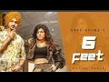 6 FEET - Deep Bajwa feat Gurlez Akhtar
