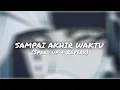 Download Lagu Yovie \u0026 Nuno - Sampai Akhir Waktu (Speed up + Reverb)