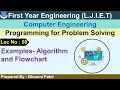 Lec-08 - Examples-Algorithm and Flowchart Programming for Problem Solving First Year Engineering